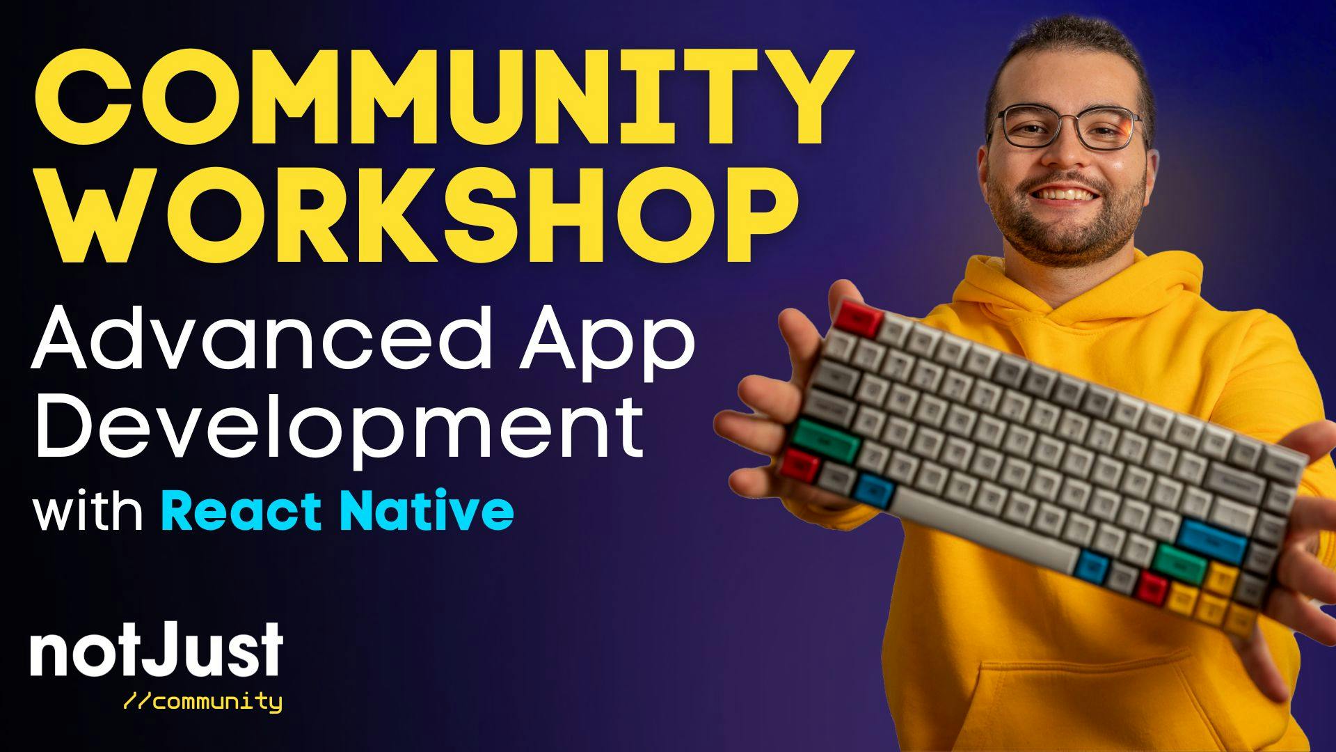 Community Workshop - Advanced App Development with React Native
